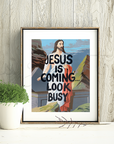 Art Print | Jesus is Coming... Look Busy