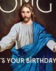 Greeting Card | "OMG! It's your birthday!" Jesus