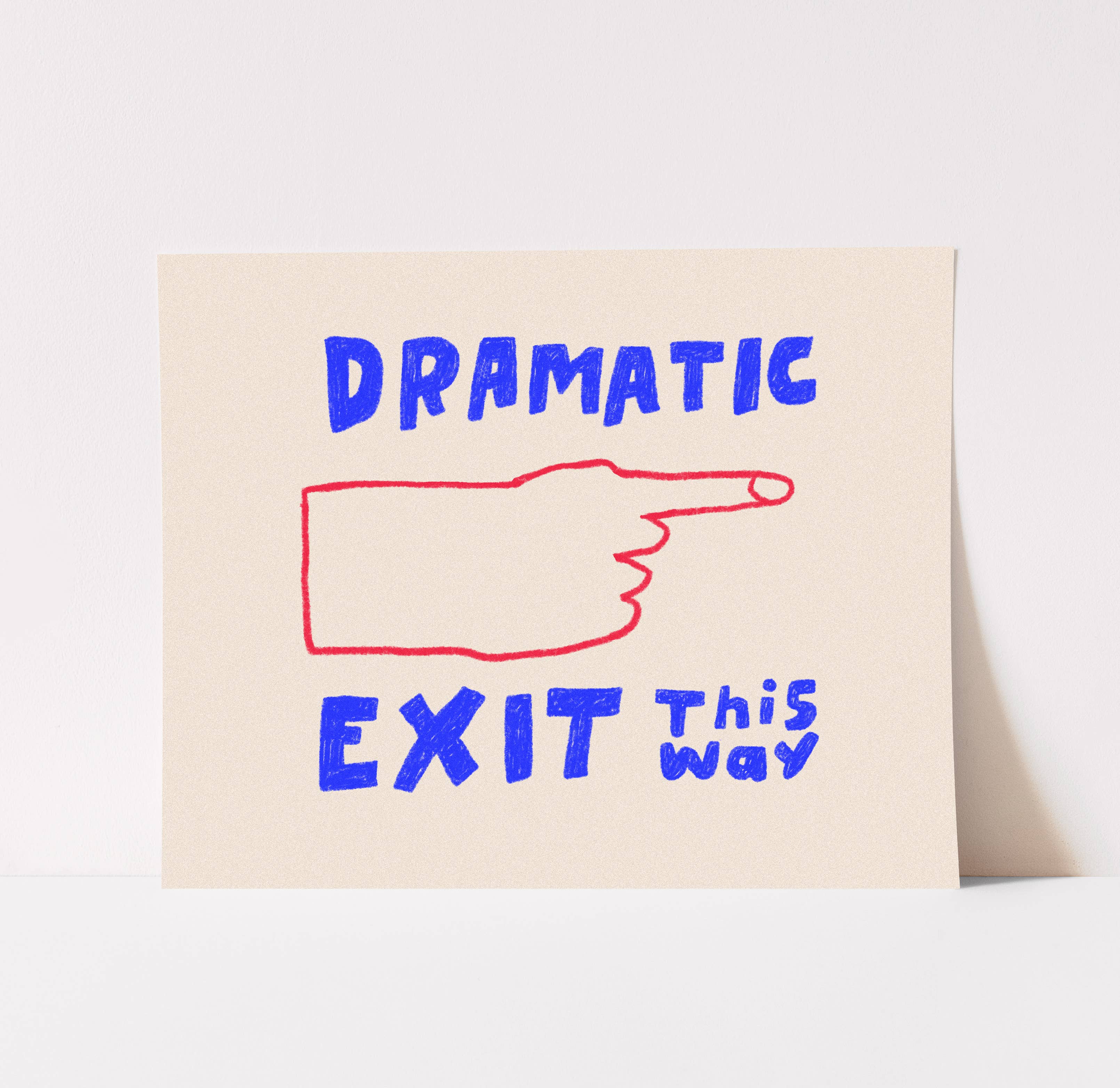 Make a Dramatic Exit with this bold red and blue print. Clean white background, hand-drawn lettering, and a pointing hand add playful charm to any space.