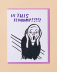 Card with a black and white illustration of a shocked figure and text 'IN THIS ECONOMY!???' on a beige background