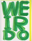 Celebrate the wonderfully strange with our Weirdo Greeting Card, featuring the unmistakably quirky artwork of David Shrigley. Perfect for birthdays, everyday laughs, or sending a little oddball joy, this card is blank inside so you can craft your own message—or let the weirdness speak for itself.