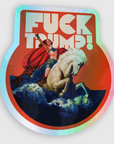 Sticker with a graphic of a woman on a horse and the text 'FUCK TRUMP!' on a gradient background.