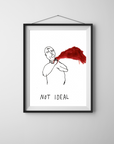 Art Print | Not Ideal