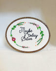 Framed Embroidery | Not Today Satan, Maybe Today Satan