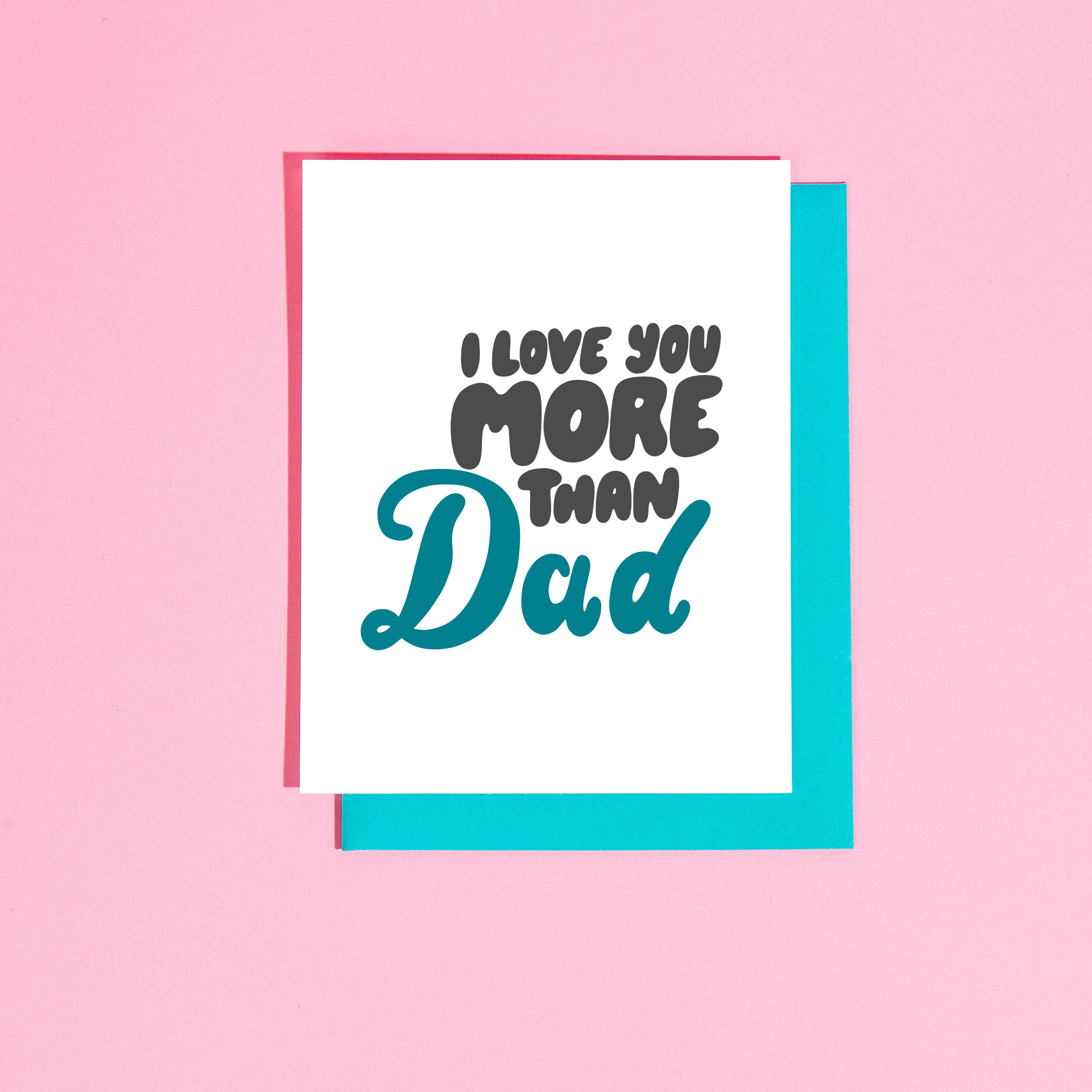 Greeting Card | Love You More than Dad