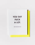Greeting Cards | You Say F*** A Lot