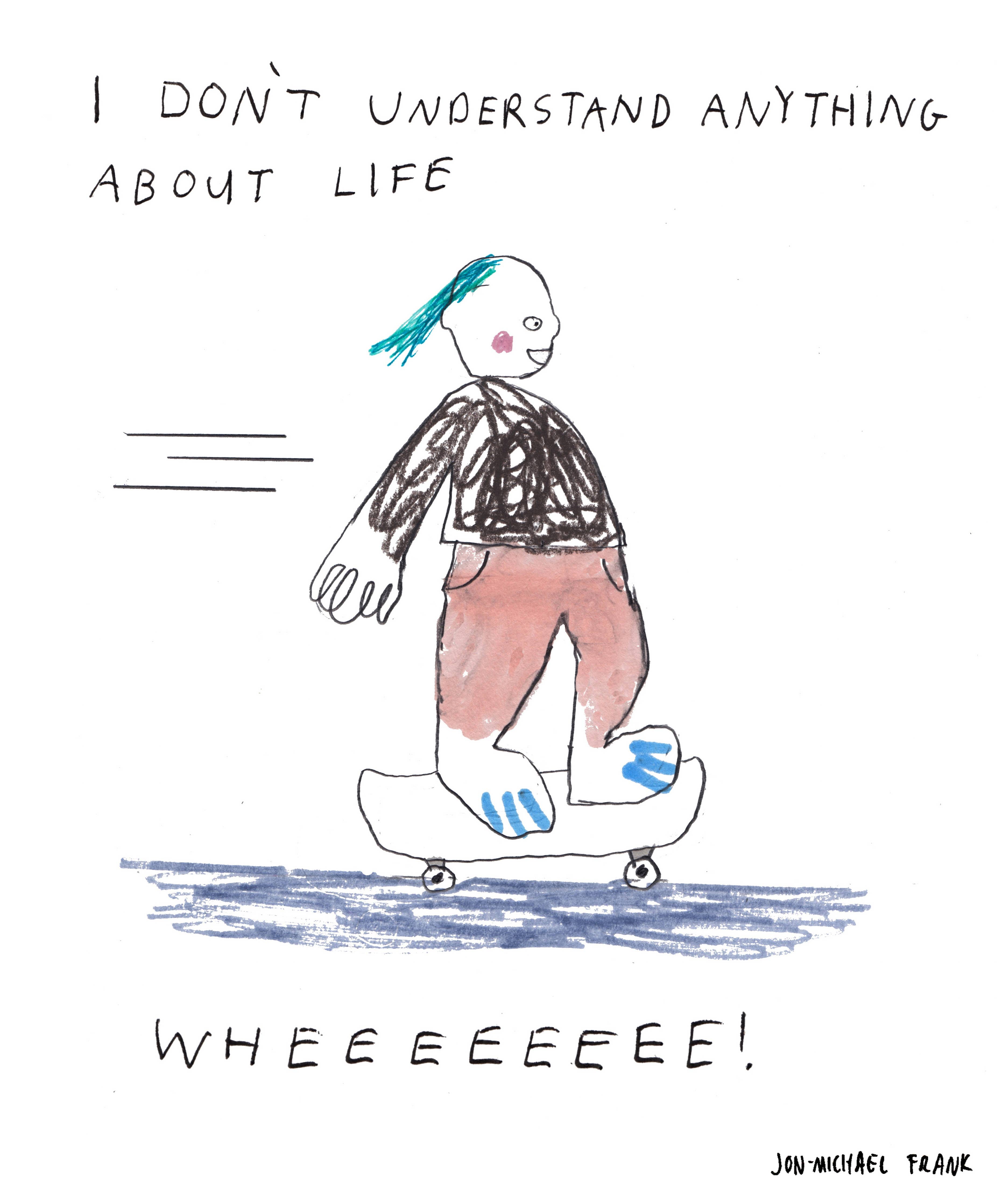 Cartoon character with text 'I don't understand anything about life' and 'WHEEEEEE!' on a white background.