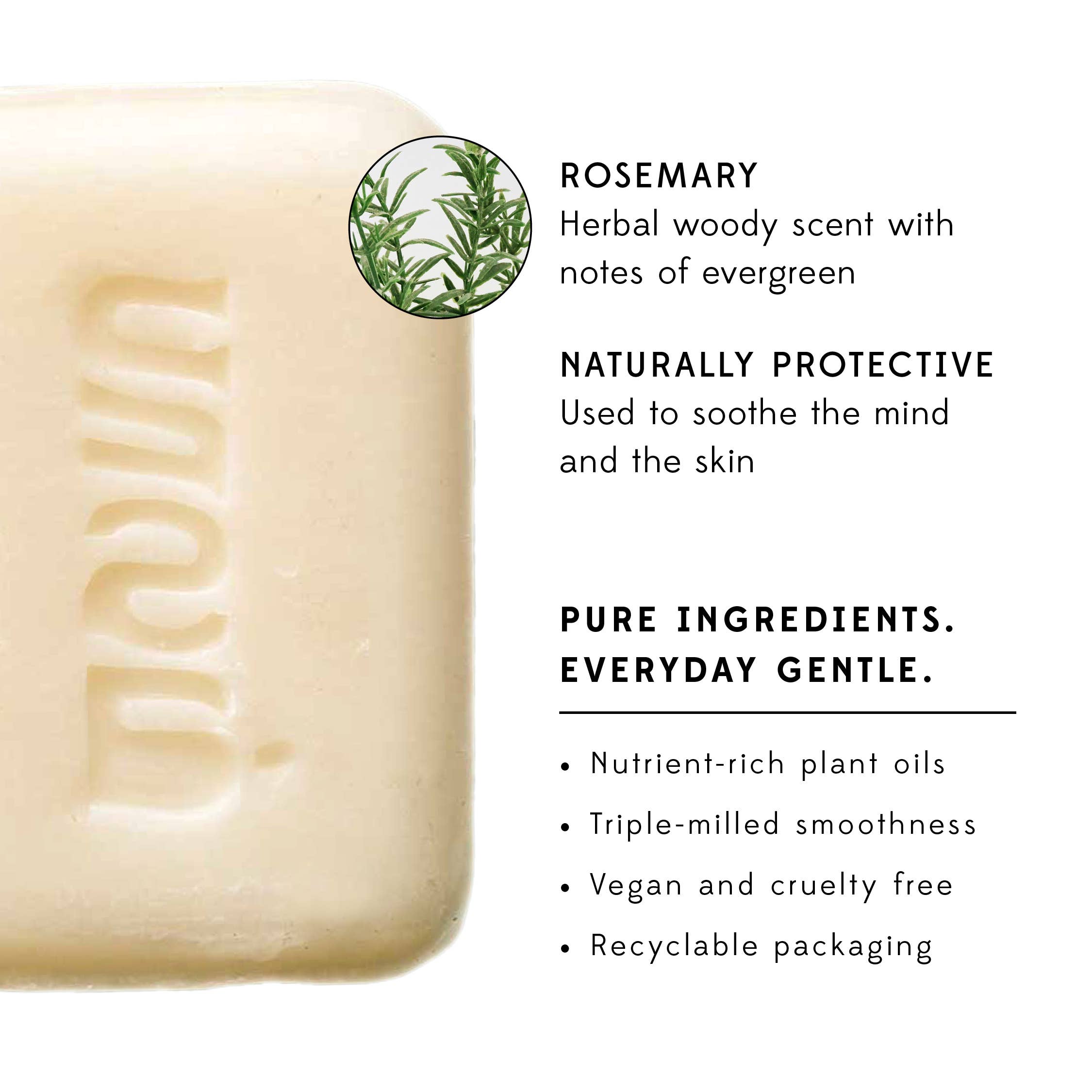 A great way to start your day! Along with its natural deodorizing properties, the invigorating scent of rosemary is known to energize and enhance mental clarity, making this soap an excellent choice for your morning shower. Gentle enough to use daily, non-drying and a natural way help promote a healthy, more youthful glow. Handcrafted in India by the master soap makers of Palam Rural where one bar of soap sends one child to school for one day.&nbsp;