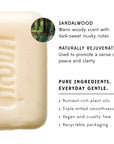 The natural anti-inflammatory, antiseptic and moisturizing properties of this handcrafted soap provide the benefits of a high-end skincare regimen without harsh chemicals. Renowned for its cooling and oil balancing properties, sandalwood is an ideal choice for combination skin types. Handcrafted in India by the master soap makers of Palam Rural where one bar of soap sends one child to school for one day.