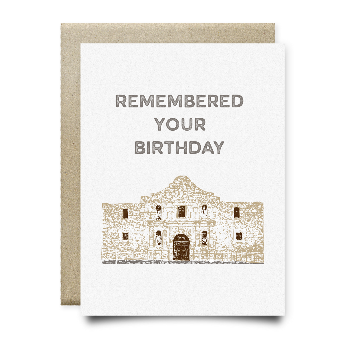There are a few things in life we will always remember; The Alamo and your birthday are one of them! Show them you remembered (and cared) with this unique and playful card. Bonus: it'll make you look like the most thoughtful friend ever.