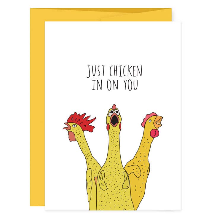 Send a little “just checking in” cheer with this playful card featuring three expressive rubber chickens and the punny phrase “Just Chicken In On You.” Perfect for quick hellos, thinking-of-you notes, or giving someone a lighthearted nudge to say you care.

Whether it’s for a friend who needs a smile or just because, it’s an easy way to stay connected without taking things too seriously.