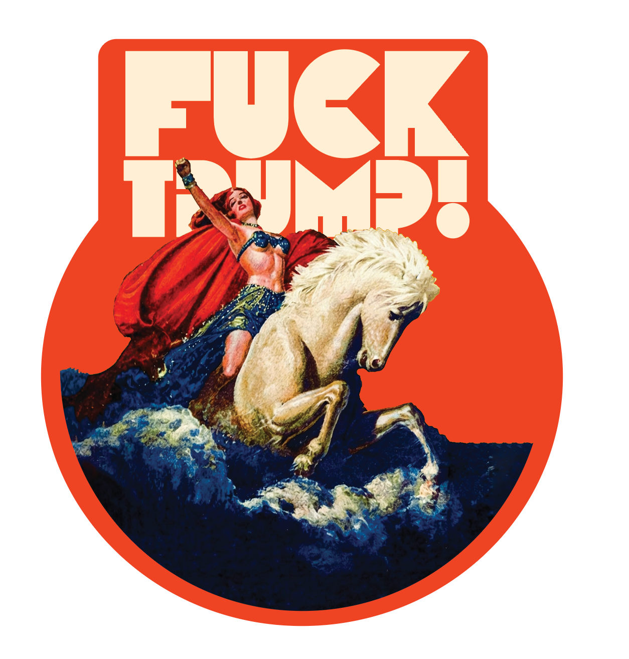 Surreal artwork with a woman on a horse and 'FUCK TRUMP!' text against an orange circle.