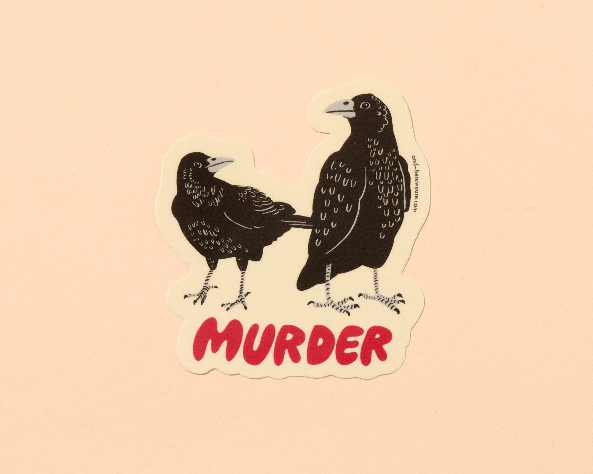 If you didn't know that a group of crows is referred to as a 'murder', now you do! A little spooky and a little smart, this vinyl sticker features two illustrated crows and the word “Murder". It’s durable, waterproof, and dishwasher safe, perfect for laptops, water bottles, notebooks, or anywhere that needs a touch of dark humor.