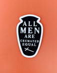 Sticker | All Men are Cremated Equal