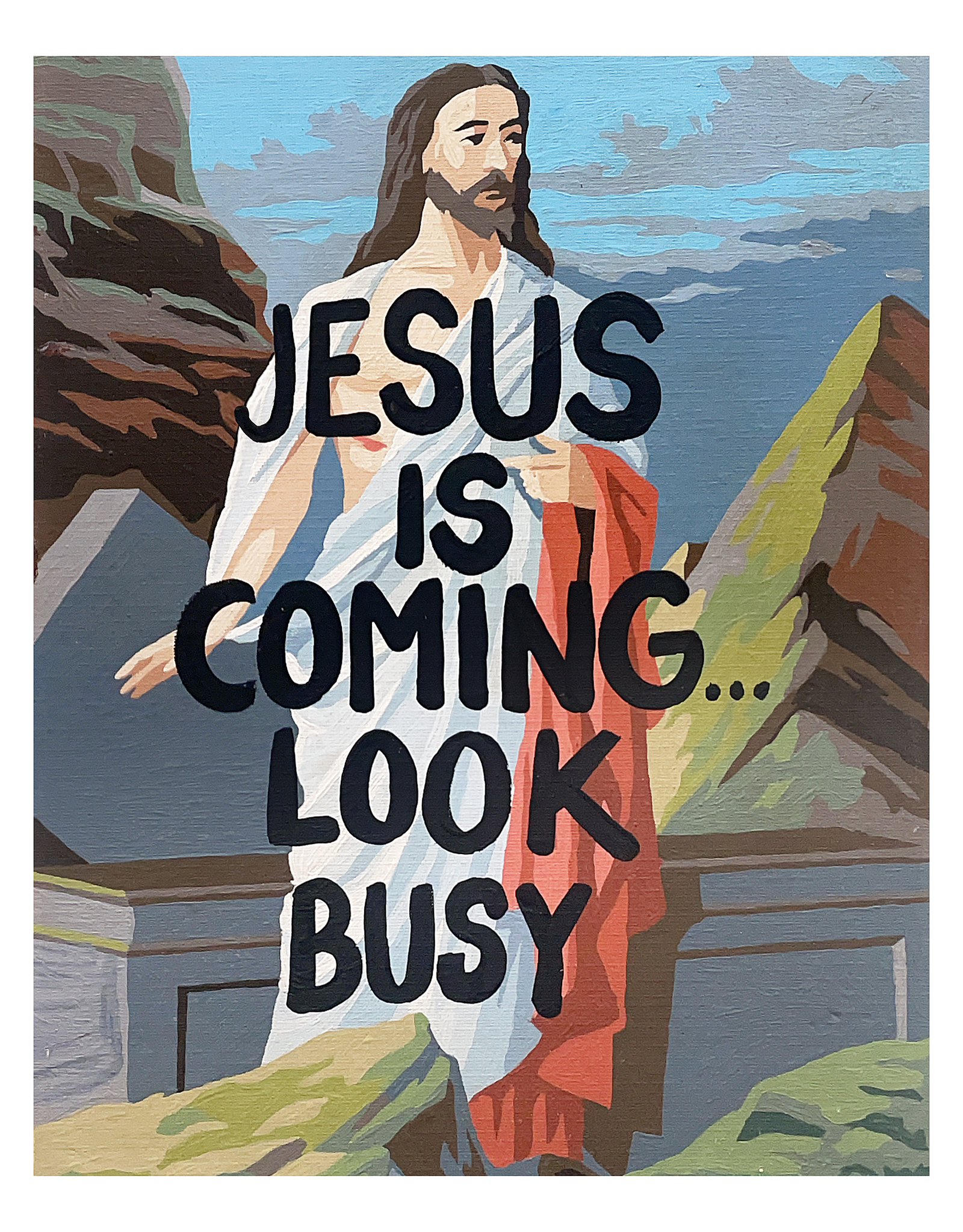 Art Print | Jesus is Coming... Look Busy